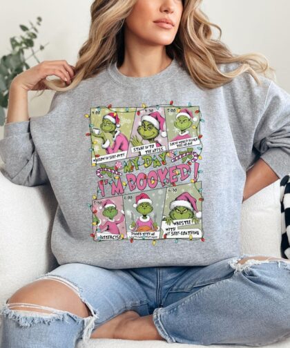 Grinch My Day Booked Christmas Crewneck Sweatshirt, Grinchmas Hoodie, Funny Grinch Christmas Shirt