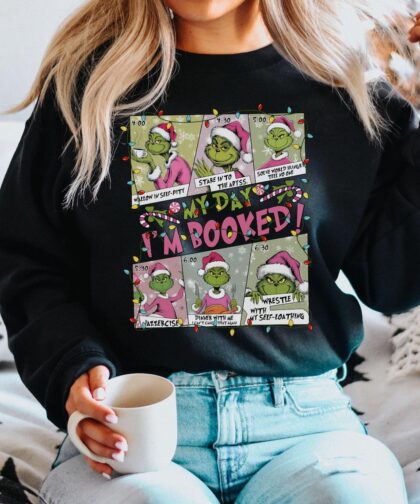 Grinch My Day Booked Christmas Crewneck Sweatshirt, Grinchmas Hoodie, Funny Grinch Christmas Shirt