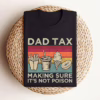 Dad Tax Shirt - Funny 'Not Poison' T-Shirt | Perfect Father's Day Gift