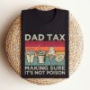 Dad Tax Shirt - Funny 'Not Poison' T-Shirt | Perfect Father's Day Gift
