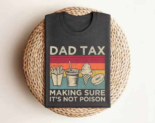 Dad Tax Shirt - Funny 'Not Poison' T-Shirt | Perfect Father's Day Gift