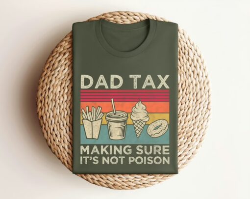 Dad Tax Shirt - Funny 'Not Poison' T-Shirt | Perfect Father's Day Gift