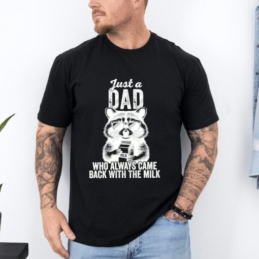 Funny 'Came Back With Milk' Dad Shirt - Sarcastic Father's Day Gift