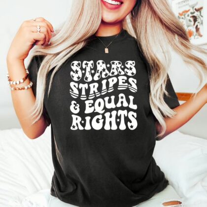4th Of July Stars Stripes And Equal Rights Patriotic Shirt, Equality Sweatshirt, Fourth Of July T Shirt