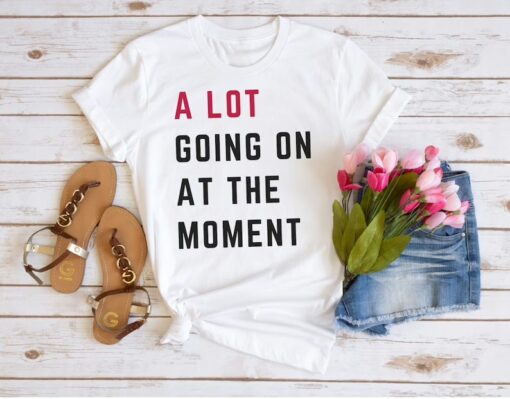 A Lot Going on at the Moment T-Shirt, New TS red A Lot Going on at the Moment Shirt, Europe Tour T swift fan shirt, New 22 A Lot Going on at