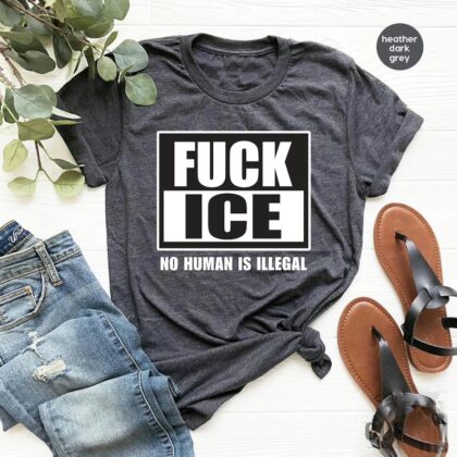 Anti ICE Shirt, F*ck ICE Tee, Protest Shirt, Anti Fascist Shirt, Immigration Rights Tee, Anti Trump, Activism Apparel, ICE01