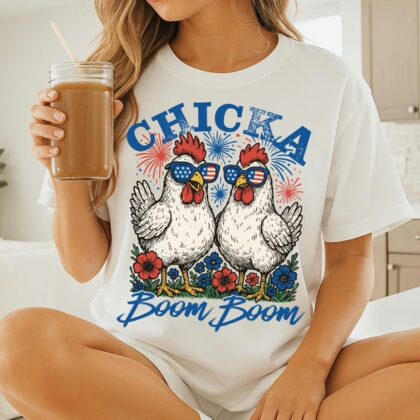 Chicka Boom Boom Patriotic Chicken 4th of July T Shirt, Fourth Of July Shirt, Funny Gift For Family