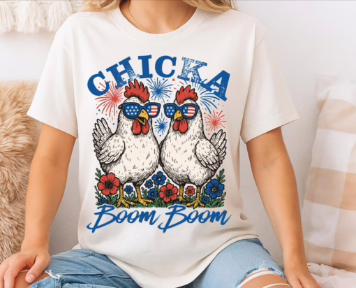 Chicka Boom Boom Patriotic Chicken 4th of July T Shirt, Fourth Of July Shirt, Funny Gift For Family