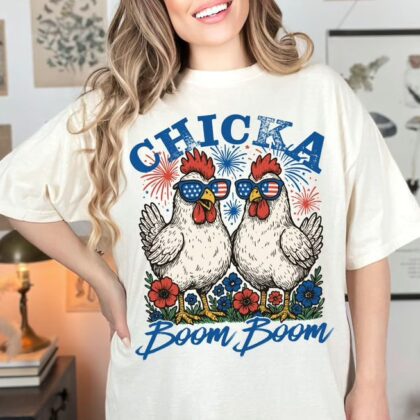 Chicka Boom Boom Patriotic Chicken 4th of July T Shirt, Fourth Of July Shirt, Funny Gift For Family