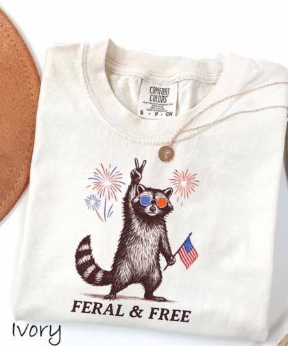 Feral But Free Raccoon 4th of July T Shirt, Patriotic Raccoon Fourth Of July Shirt, Independence Day Shirt, Gift For Family