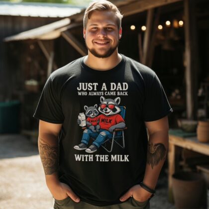 Funny Raccoon Dad Shirt - Just A Dad Who Always Came Back With The Milk Tee - Father's Day Gift T-Shirt