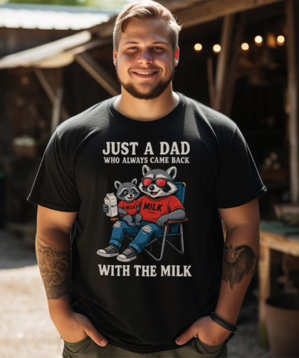 Funny Raccoon Dad Shirt - Just A Dad Who Always Came Back With The Milk Tee - Father's Day Gift T-Shirt