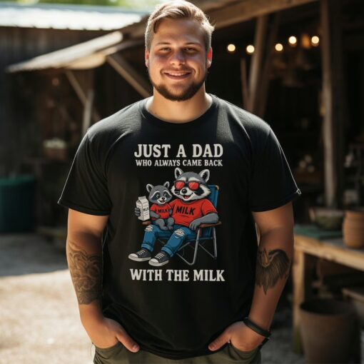 Funny Raccoon Dad Shirt - Just A Dad Who Always Came Back With The Milk Tee - Father's Day Gift T-Shirt