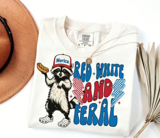Funny Raccoon Red White And Feral Fouth Of July Shirt , 4th Of July T Shirt, Independence Day Sweatshirt