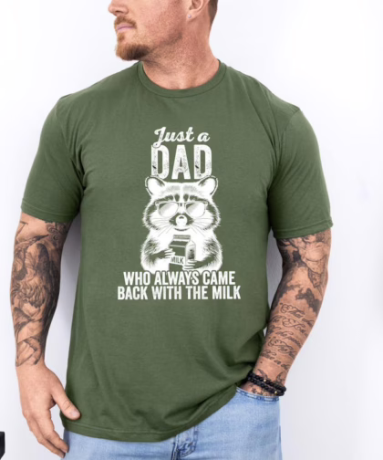 Just A Dad Who Always Came Back With The Milk Shirt, Sarcastic Dad Shirt, Father's Day Shirt, Raccoon Dad Shirt, Father Milk Shirt