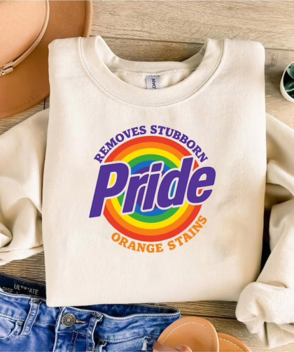 Pride Removes Stubborn Orange Stains Pride Month Shirt, LGBTQ T Shirt, Funny Anti Trump LGBTQ , Equality Crewneck Sweatshirt, Gift For LGBT