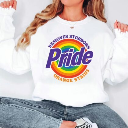 Pride Removes Stubborn Orange Stains Pride Month Shirt, LGBTQ T Shirt, Funny Anti Trump LGBTQ , Equality Crewneck Sweatshirt, Gift For LGBT