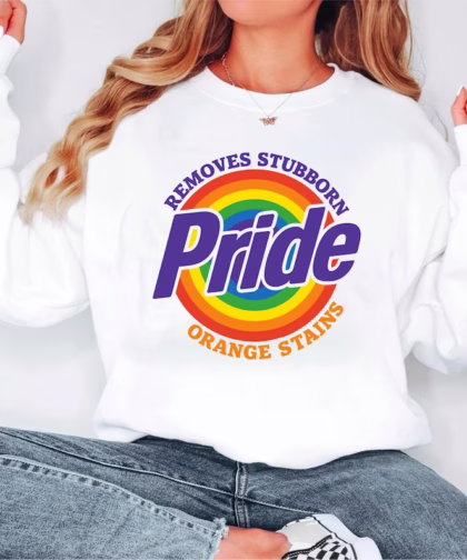 Pride Removes Stubborn Orange Stains Pride Month Shirt, LGBTQ T Shirt, Funny Anti Trump LGBTQ , Equality Crewneck Sweatshirt, Gift For LGBT
