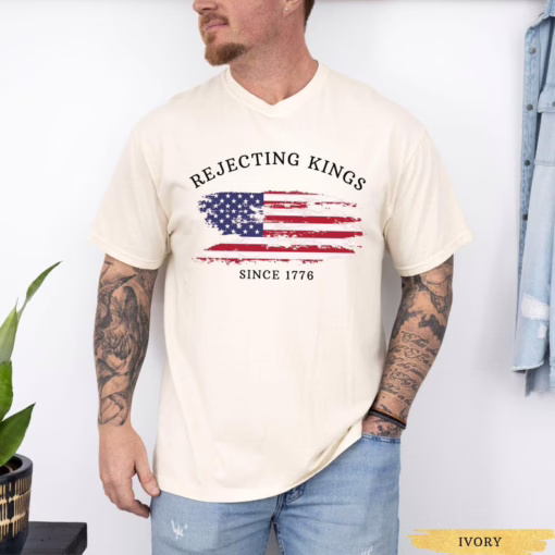 Rejecting Kings Since 1776 Protest Shirt, Anti Trump No Kings T Shirt, Resist T Shirt