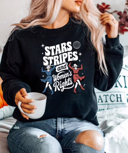 Stars Stripes And Women's Rights 4th Of July Shirt, Feminist Graphic Tee, Equality Sweatshirt