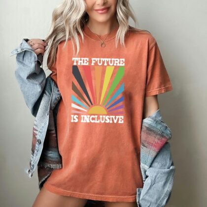 The Future is Inclusive Rainbow Pride Shirt, Trans Rights LGBTQ Gift, Equality Sweatshirt, LGBT Pride Month T Shirt