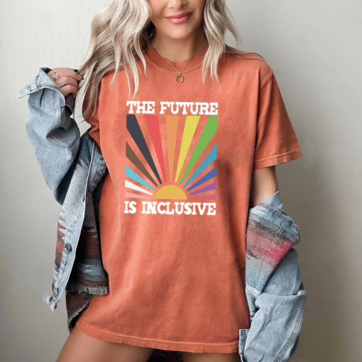 The Future is Inclusive Rainbow Pride Shirt, Trans Rights LGBTQ Gift, Equality Sweatshirt, LGBT Pride Month T Shirt